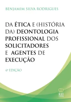 Capa do livro Da Ética e História da Deontologia Profissional dos Solicitadores e dos Agentes de Execução