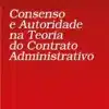 Capa do Livro Consenso e Autoridade na Teoria do Contrato Administrativo