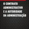 Capa do Livro Contrato Administrativo e a Autoridade da Administração