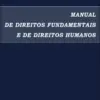 Capa do Livro Manual de Direitos Fundamentais e de Direitos Humanos