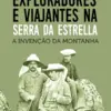 Capa do livro Exploradores e Viajantes na Serra da Estrella