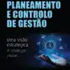 Capa do livro Planeamento e Controlo de Gestão uma visão estratégica