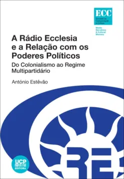 Capa do livro A Rádio Ecclesia e a Relação com os Poderes Políticos