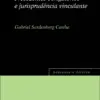 Precedentes Obrigatórios e Jurisprudência Vinculante