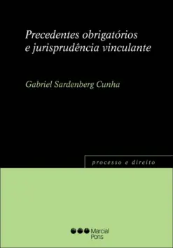 Precedentes Obrigatórios e Jurisprudência Vinculante